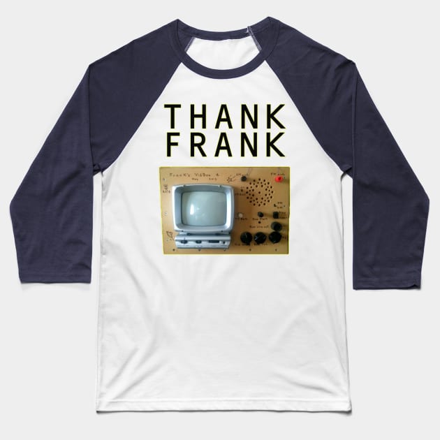 Thank Frank ITC Shirt Baseball T-Shirt by JustParanormal1